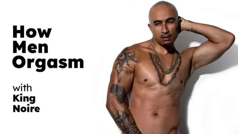 Como os homens têm orgasmo – King Noire