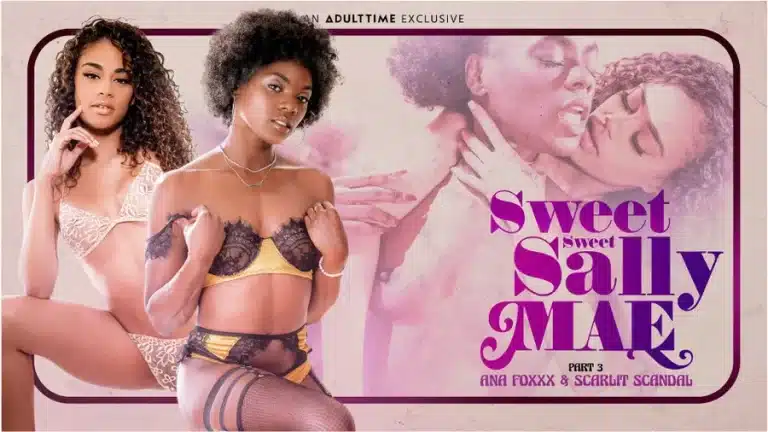 Doce Doce Sally Mae – Parte 3 – Ana Foxxx, Scarlit Scandal