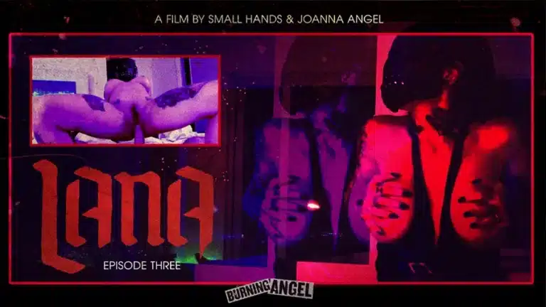 Lana Episódio 3 – Joanna Angel, Small Hands