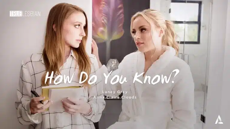 Como você sabe? – Laney Grey, Anna Claire Clouds